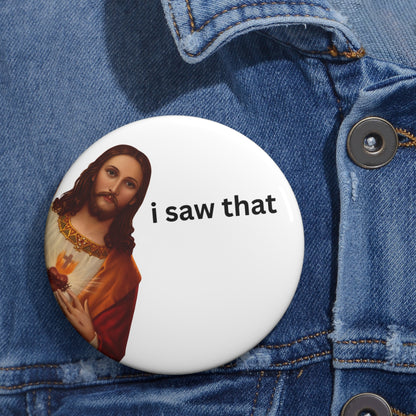 Jesus 'I Saw That' Custom Pin Buttons, Humorous Pins, Funny Gifts, Quirky Badges, Religious Pin Badges