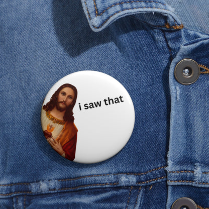 Jesus 'I Saw That' Custom Pin Buttons, Humorous Pins, Funny Gifts, Quirky Badges, Religious Pin Badges